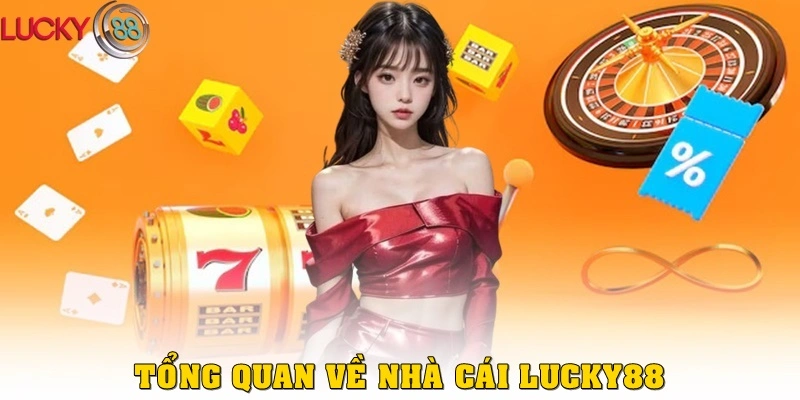 Tổng quan về nhà cái Lucky88